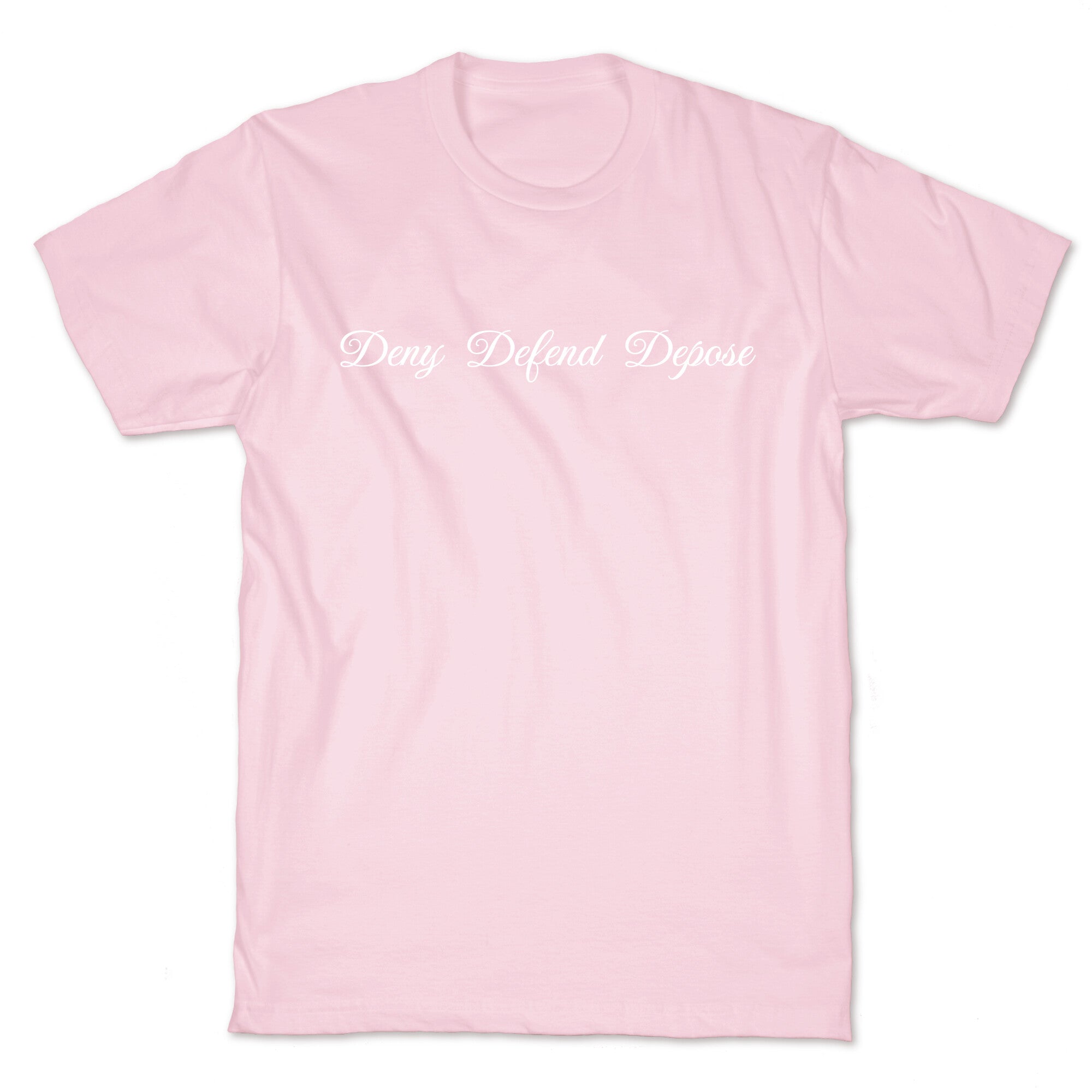 Deny Defend Depose 2 T-Shirt